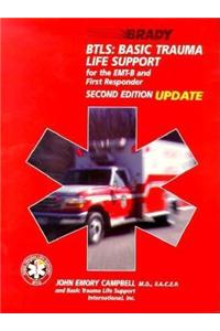 Btls: Basic Trauma Life Support for the Emt-B and First Responder