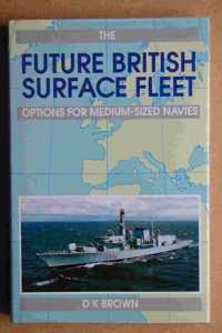 FUTURE BRITISH SURFACE FLEET