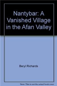 Nantybar - A Vanished Village in the Afan Valley