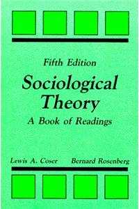 Sociological Theory : a Book of Readings