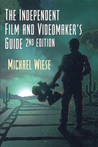 Independent Film & Videomaker's Guide