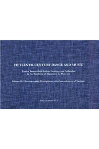 Fifteenth-Century Dance and Music Vol. 2: Choreographic Descriptions with Concordances of Variants
