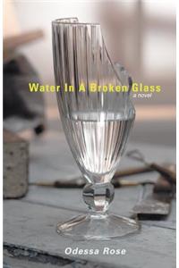 Water in a Broken Glass