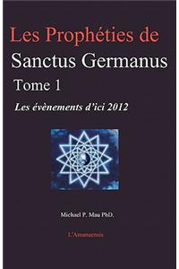 Les Prophéties de Sanctus Germanus Tome 1