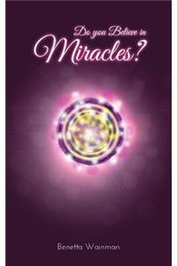 Do You Believe in Miracles?