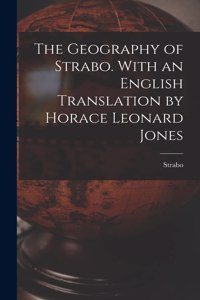 Geography of Strabo. With an English Translation by Horace Leonard Jones