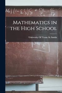 Mathematics in the High School