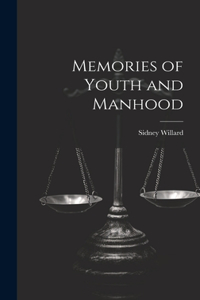 Memories of Youth and Manhood
