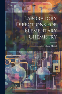 Laboratory Directions for Elementary Chemistry