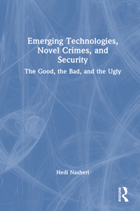 Emerging Technologies, Novel Crimes, and Security