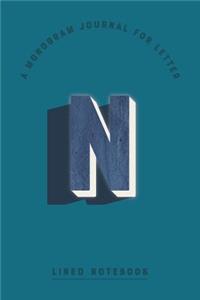 A Monogram Journal for Letter N Lined Notebook