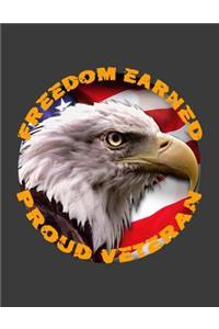 Freedom Earned Proud Veteran