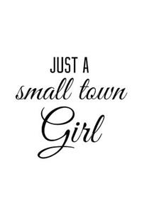 Just A Small Town Girl
