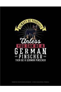 Always Be Yourself Unless You Can Be A German Pinscher Then Be A German Pinscher: Isometric Graph Paper Notebook - 1/2 Inch Equilateral Triangle