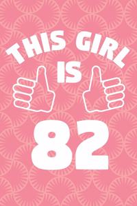Notebook for 82 Year Old Woman - This Girl Is 82 Years Old - Womens Journal - 82nd Birthday Gift For Women