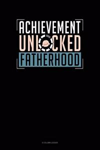 Achievement Unlocked Fatherhood