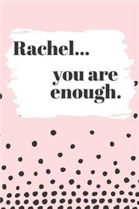 Rachel You are Enough