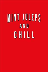 Mint Juleps And Chill
