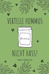 Verteile Hummus Nicht Hass Notizbuch