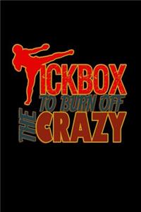 Kickbox. To burn off the crazy: Notebook - Journal - Diary - 110 Lined pages