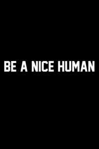 Be A Nice Human