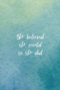 She Believed She Could So She Did