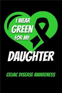 I Wear Green For My Daughter Celiac Disease Awareness: Celiac Disease Journal 6x9 120 Pages Blank Lined Paperback