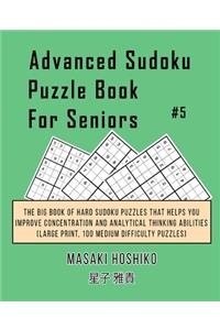 Advanced Sudoku Puzzle Book For Seniors #5