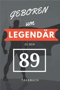 Geboren um LEGENDÄR zu sein 89 TAGEBUCH
