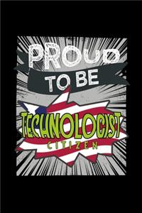 Proud to be technologist citizen
