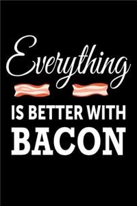 Everything Is Better With Bacon