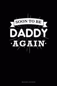 Soon to Be Daddy Again