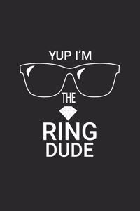 Yup I'm The Ring Dude