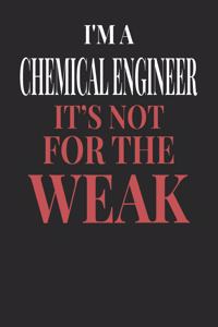 I'm A Chemical Engineer It's Not For The Weak
