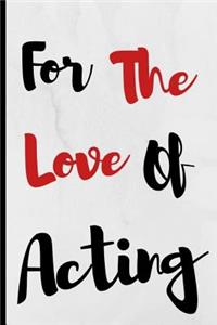For The Love Of Acting