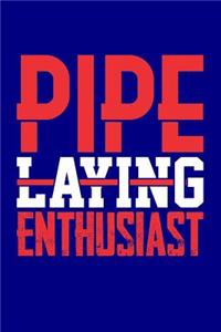 Pipe Laying Enthusiast