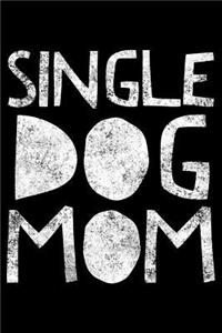 Single Dog Mom