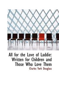 All for the Love of Laddie