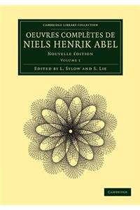 Oeuvres completes de Niels Henrik Abel