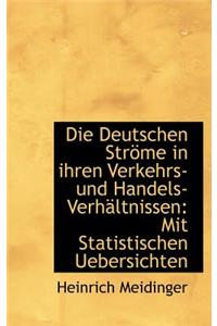 Die Deutschen Str Me in Ihren Verkehrs- Und Handels-Verh Ltnissen