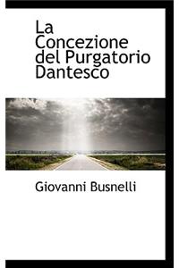 La Concezione del Purgatorio Dantesco