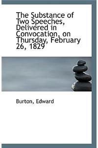 The Substance of Two Speeches, Delivered in Convocation, on Thursday, February 26, 1829