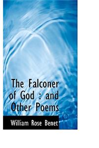 The Falconer of God: And Other Poems