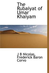 The Rubaiyat of Umar Khaiyam