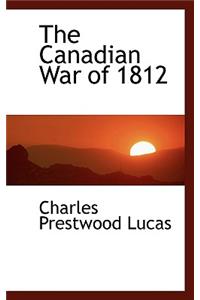 The Canadian War of 1812