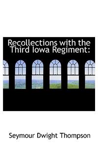Recollections with the Third Iowa Regiment