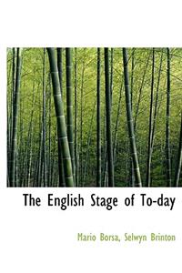 The English Stage of To-Day