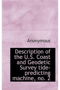 Description of the U.S. Coast and Geodetic Survey Tide-Predicting Machine, No. 2