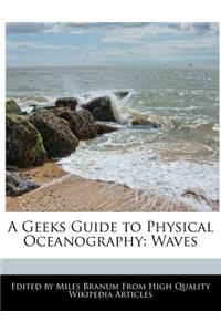 A Geeks Guide to Physical Oceanography