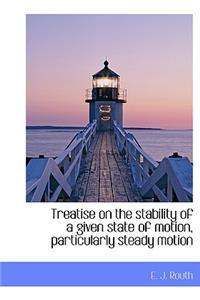 Treatise on the Stability of a Given State of Motion, Particularly Steady Motion